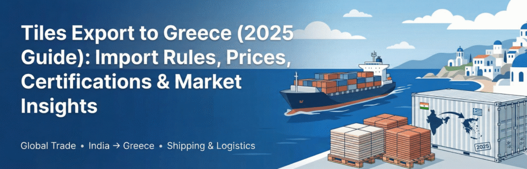 Tiles export to Greece shipment from India via Port of Piraeus with FCL containers