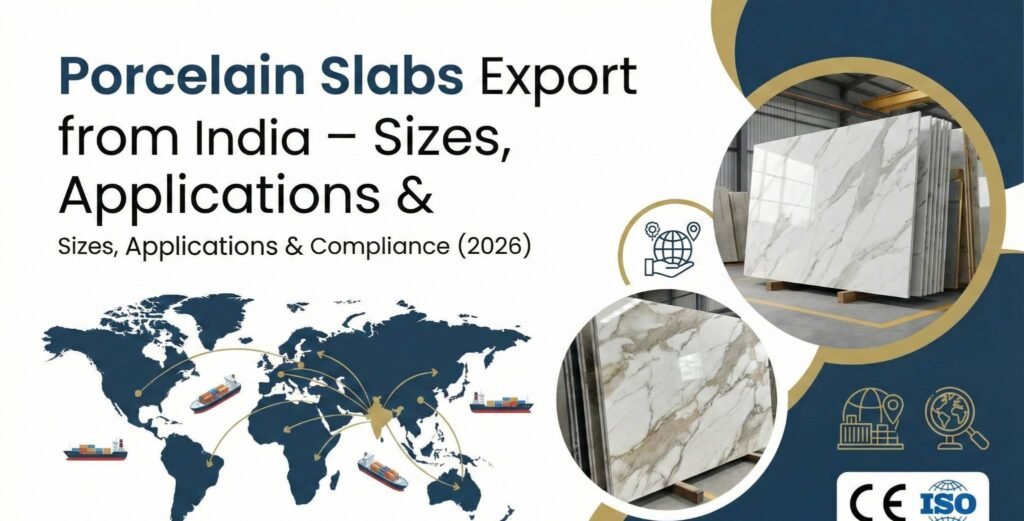 Porcelain Slabs Export from India 2026